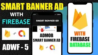 ADWF - 5 | How to create Smart Banner AD with Firebase | Create Admob Smart Banner Ad with Firebase