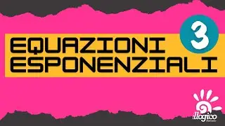 Equazioni esponenziali - 3