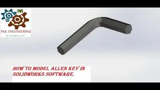 HOW TO MODEL ALLEN KEY IN SOLIDWORKS ?