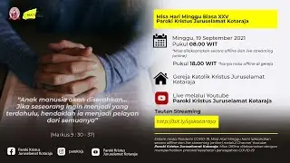 MISA HARI MINGGU BIASA XXV ( MINGGU, 19 SEPTEMBER 2021 )