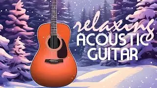 Invierno Acogedor ❄️ Suave Música de Guitarra Acústica