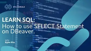 SQL with DBeaver: How to use SELECT Statement