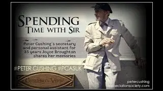 Peter Cushing  - Life With Sir with Joyce Broughton