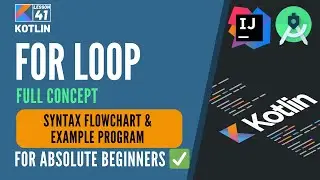 41 For Loop in Kotlin Programming | Syntax, Flowchart & Example Program | Kotlin Tutorials
