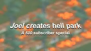 [MLG/YTP] Joel creates hell park (500 subscriber special)