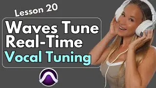 How to Tune Vocals with Waves Tune Real-Time [FREE Pro Tools Course 🎶 Learn to Record] -  Lesson 20
