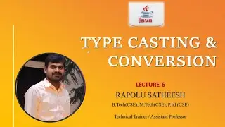 Lecture : 6 - Type Casting and Conversion in Java
