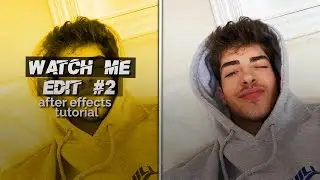 watch me edit #2 | after effects