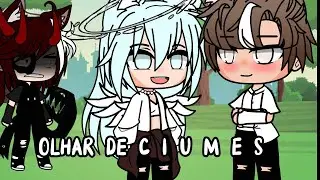 °Olhar De Ciúmes° //Meme// Gacha Club
