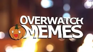 OVERWATCH MEMES!