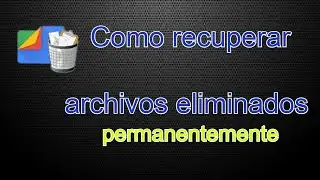 Como recuperar archivos eliminados permanentemente de la pc