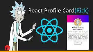 Make Rick Sanchez profile card using React|React tutorials for Beginners