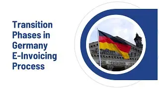 Transition Phases in Germany E-Invoicing Process #einvoicing #germany #erechnung #deutschland