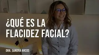 ¿Qué es la flacidez facial?