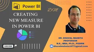 58. Creating New Measure in Power BI || Dr. Dhaval Maheta