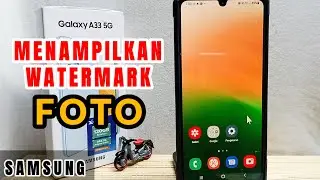 Cara Menampilkan Watermark Foto Samsung A33 5g