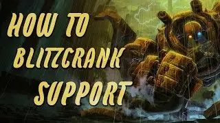 Season 6 League of Legends How To Play Blitzcrank Support Gameplay Guide
