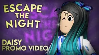 Escape The Night: SEASON 5 | Daisy's Promo Video