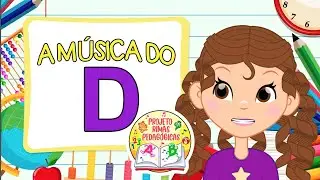 A Música da letra D: música educativa para trabalhar a letra D e palavras com DA, DE, DI, DO e DU