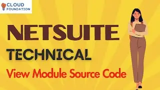 View Module Source Code in Netsuite | Netsuite Tutorials for Beginners | Netsuite | CloudFoundation