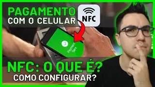 COMO FAZER PAGAMENTOS POR APROXIMAÇÃO COM O CELULAR? NFC | O QUE É? COMO FUNCIONA? COMO CONFIGURAR?