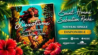 Saint Honoré & Sebastien Roche - L’exotisme  (Original Mix)