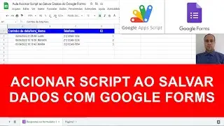 Executar Script AUTOMATICAMENTE na Planilha Google ao Salvar Dados com Google Forms