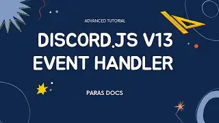 DISCORD.JS V13 EVENT HANDLER | PARAS DOCS | DISCORD.JS