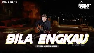 Charly Van Houten - Bila Engkau ( Flanella ) - (Official Acoustic Cover 84)