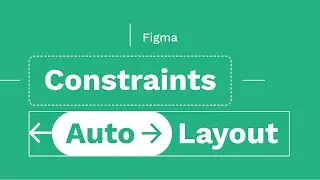 Figma Basics - Lesson 4: Constraints & Auto Layout | kaorumap