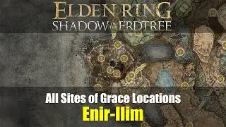 All Sites of Grace Locations: Enir-Ilim (500-505) [Elden Ring DLC]