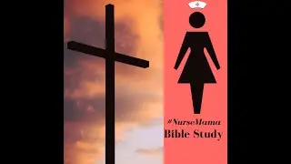 Nurse Mama Bible Study clip featuring Rachel.