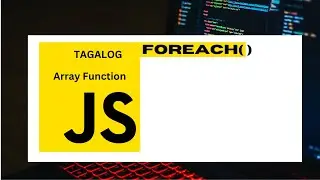JavaScript | Array function | Tagalog | forEach