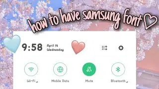 how to have samsung one ui font on any android phone