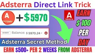 Earn $500+ Per 2 Weeks From Adsterra Direct Link In 2024