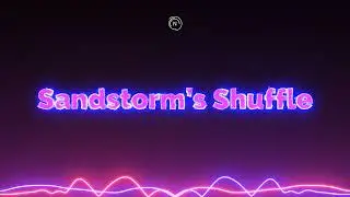 Sandstorm’s Shuffle