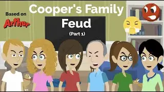 Cooper's Family Feud (Part 1)