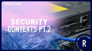 15 ASA Security Contexts (Part 2)