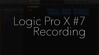 Logic Pro X #7: Recording (Grabación) - Español