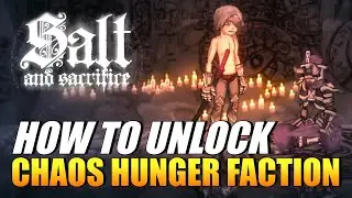 Salt And Sacrifice - How To Unlock Chaos Hunger Faction (Chaos Hunger Trophy)