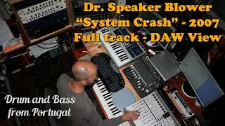 Dr. Speaker Blower - System Crash [DAW VIEW] | Drum and Bass from Portugal