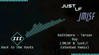 Baltimora - Tarzan Boy (JMLSF & JustLF Extented Remix)