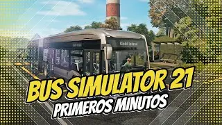 Primeros minutos de BUS SIMULATOR 21 NEXT STOP