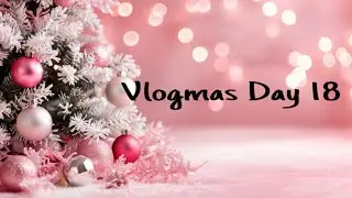Yapping and work | Vlogmas Day 18