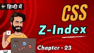CSS z-index explained | Chap - 23 | z-index examples | CSS Tutorial In Hindi