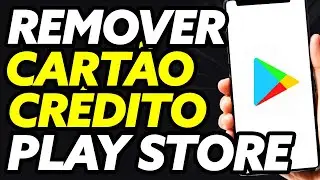 Como Remover Cartão de Crédito da Play Store 2024