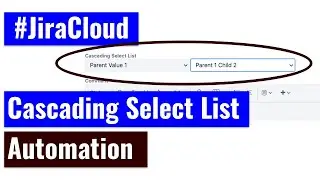 Jira Cloud Automation - Copy cascading select list to sub task