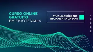 Você está inscrito(a) no Curso em Fisioterapia - Atualizações no Tratamento da Dor!