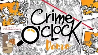 Let's Play Crime O'Clock- Demo