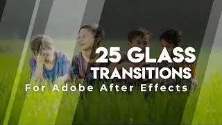 25 Glass Transitions For Adobe After Effect | How To Get Free After Effects Glass Transition